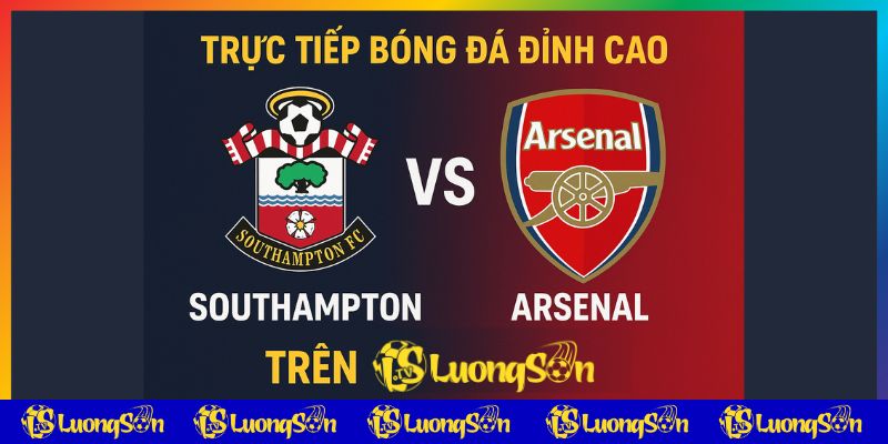 Luongsontv trực tiếp bống đá trận Southampton vs Arsenal Full HD